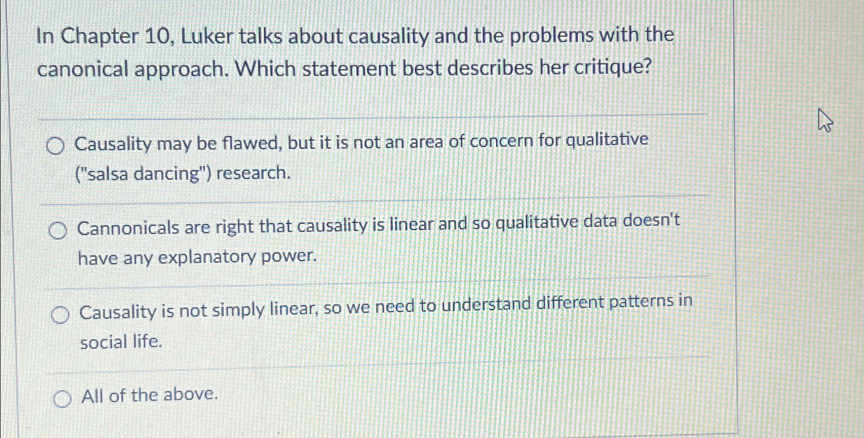  In Chapter 10, Luker talks about causality and the problems with
