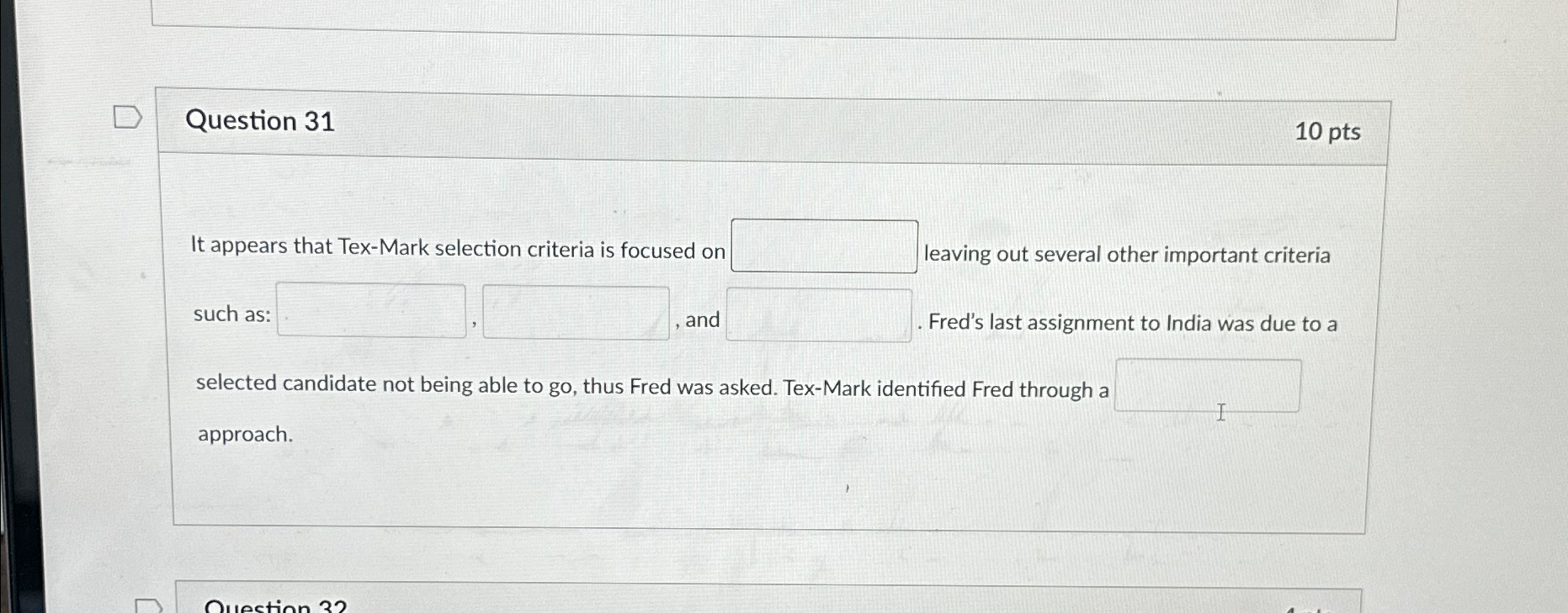  Question 31 10 pts It appears that Tex-Mark selection criteria is