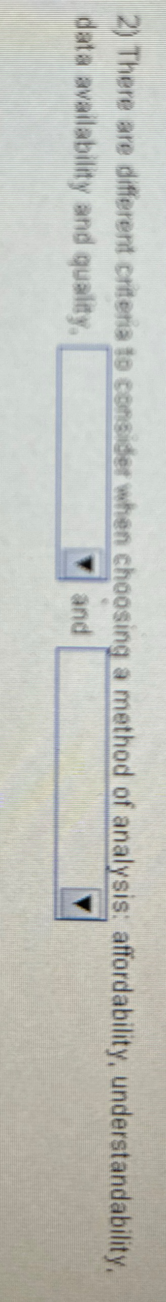  There are different criteria to consider when choosing a method of