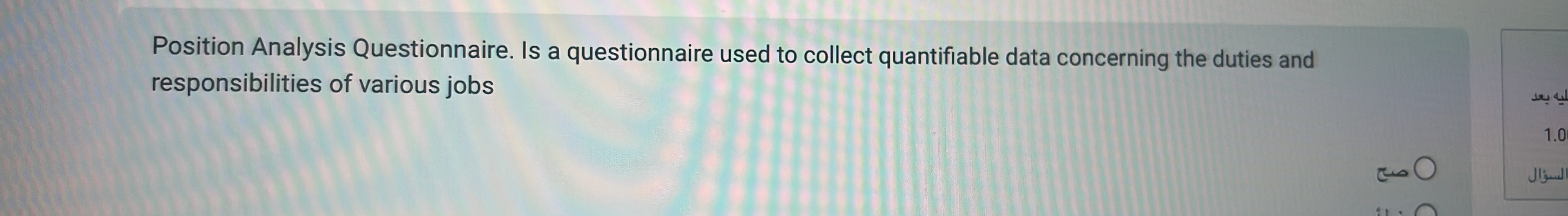  Position Analysis Questionnaire. Is a questionnaire used to collect quantifiable data