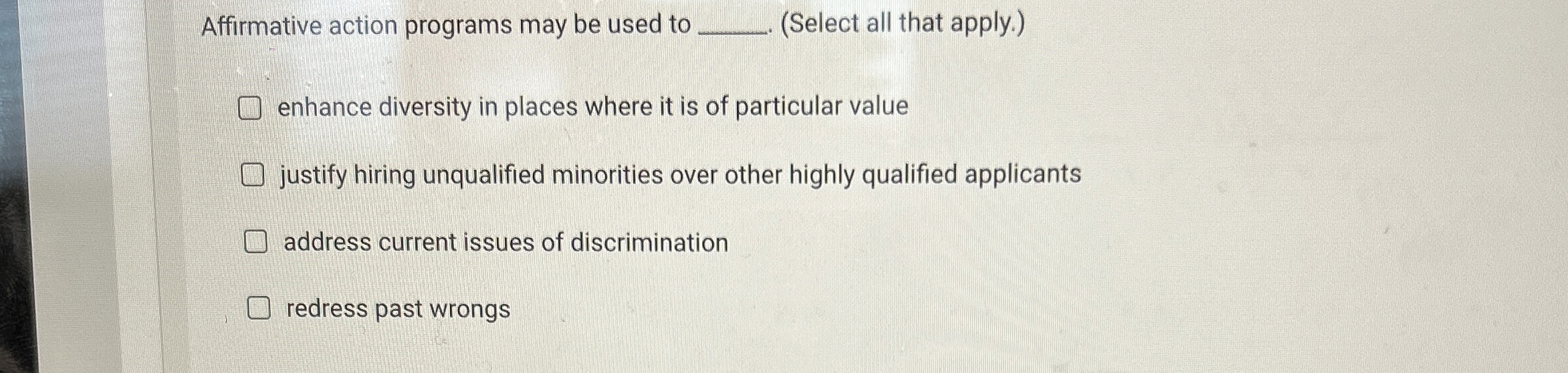  Affirmative action programs may be used to q,(Select all that apply.)