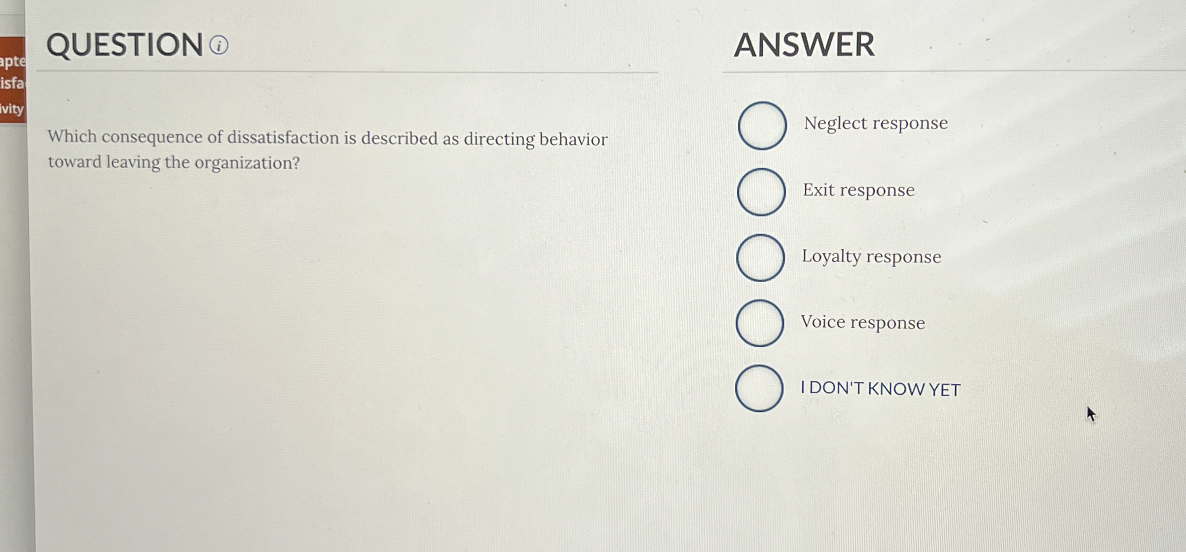  QUESTION (i) ANSWER Which consequence of dissatisfaction is described as directing