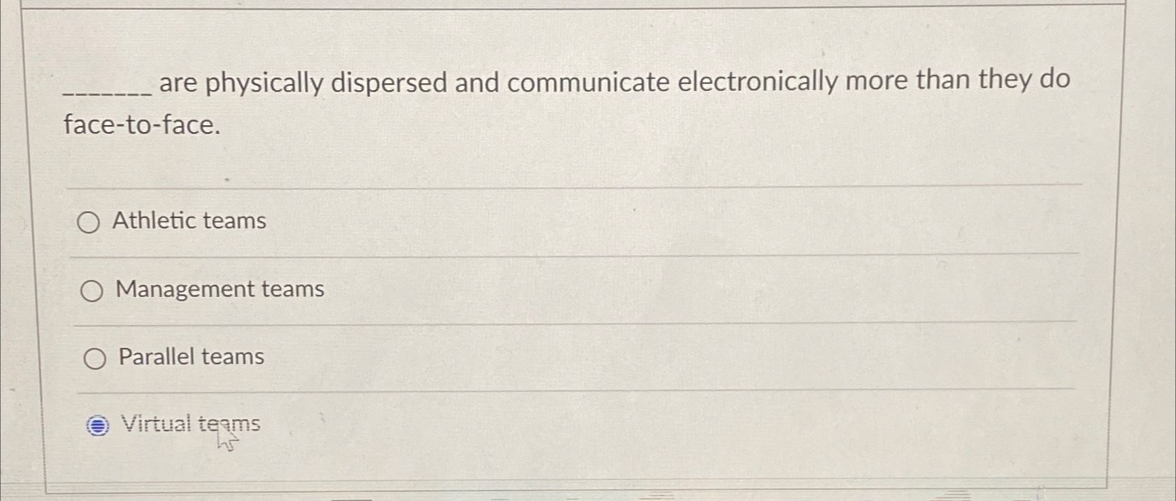  are physically dispersed and communicate electronically more than they do face-to-face.