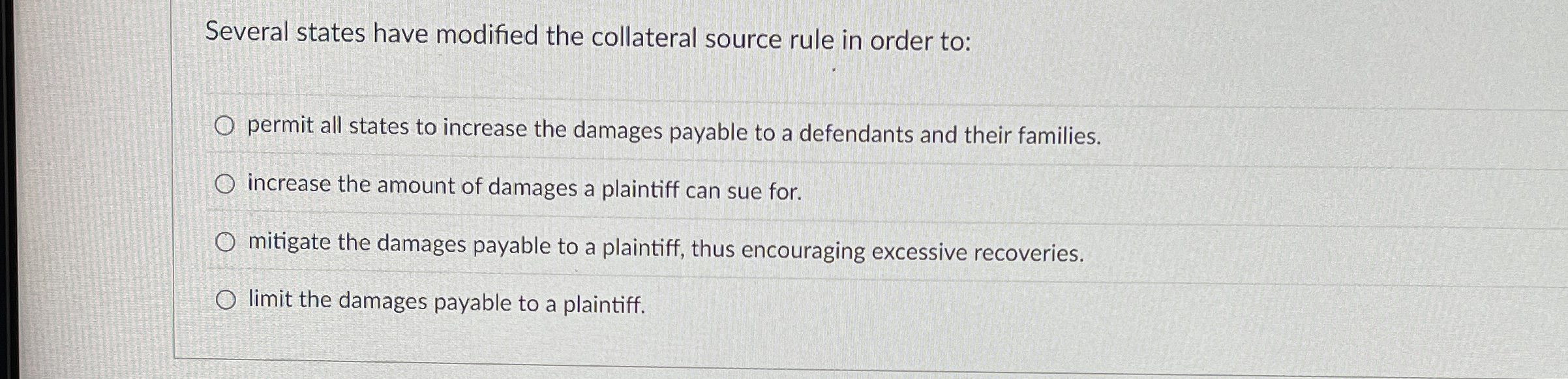  Several states have modified the collateral source rule in order to: