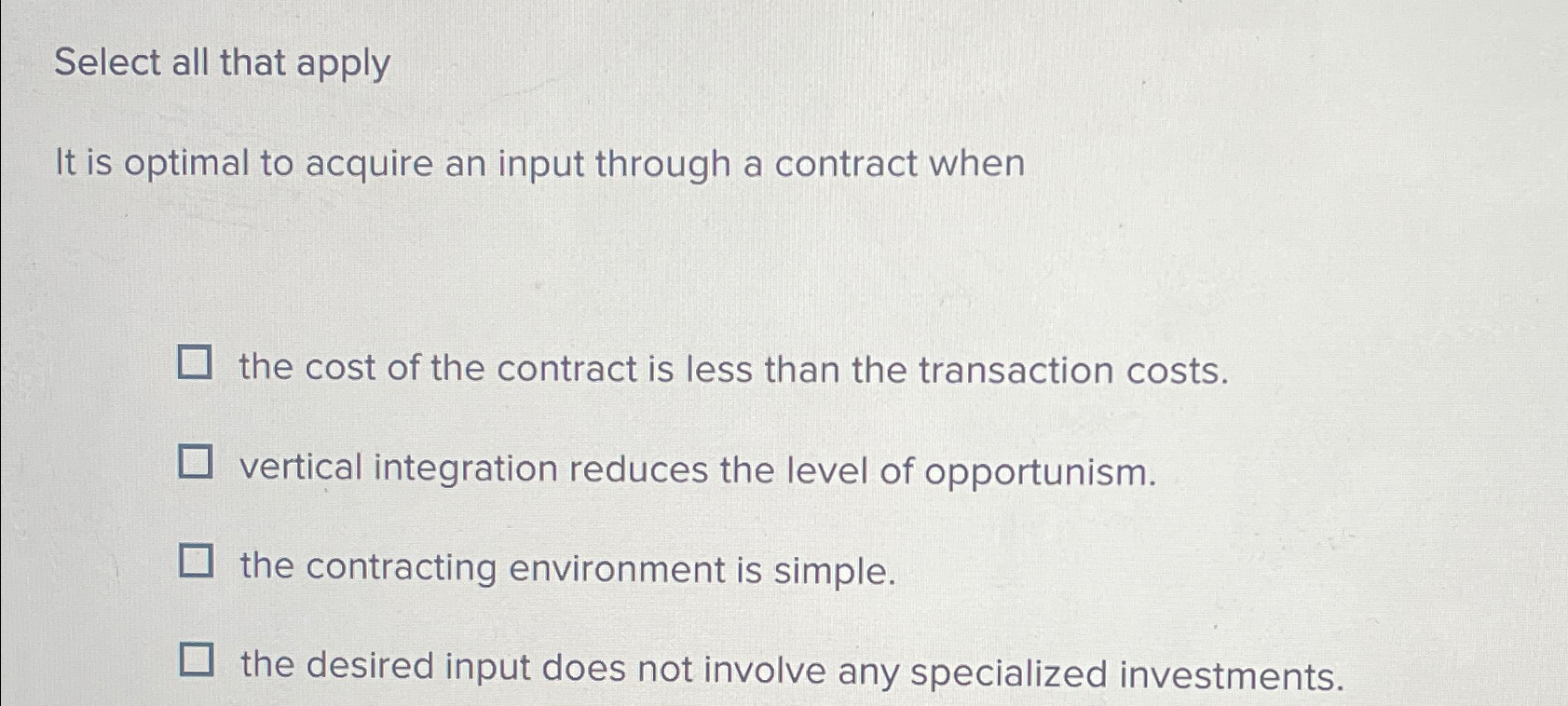  Select all that apply It is optimal to acquire an input