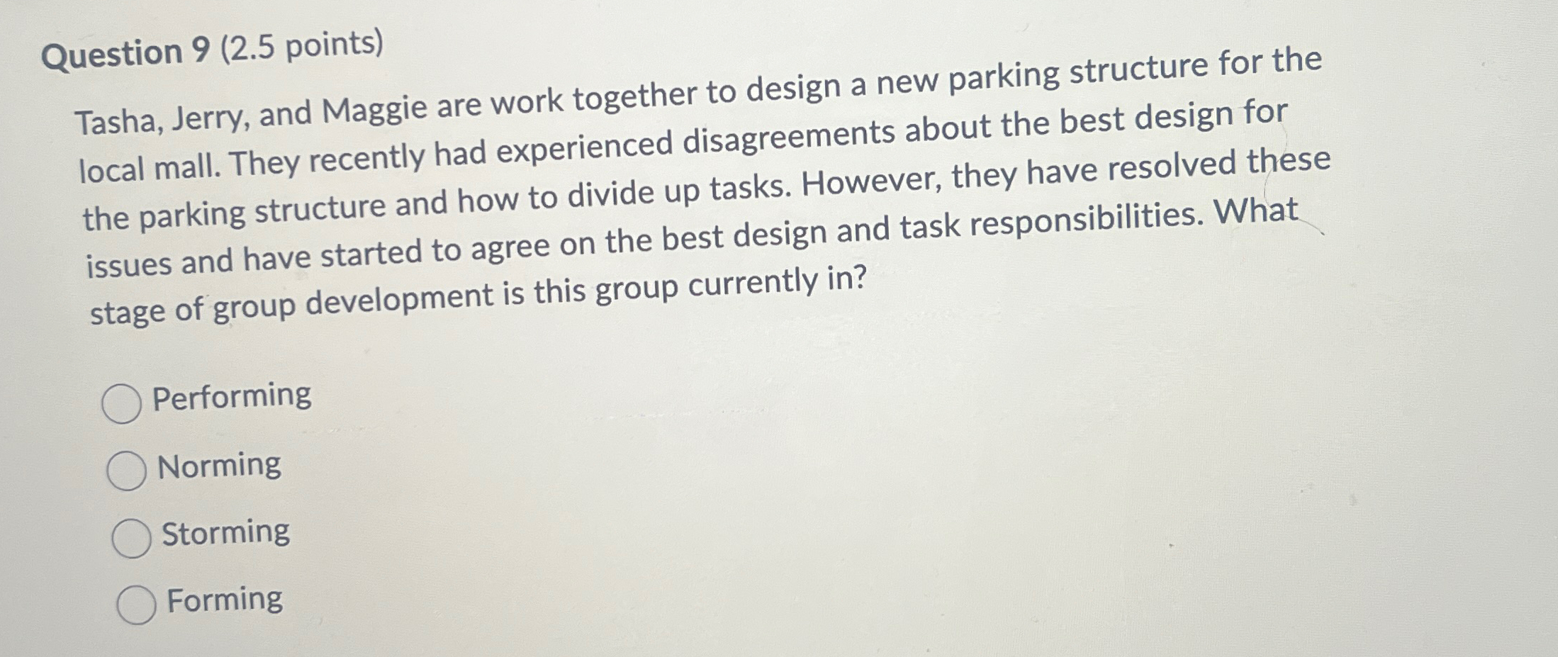  Question 9(2.5 points) Tasha, Jerry, and Maggie are work together to