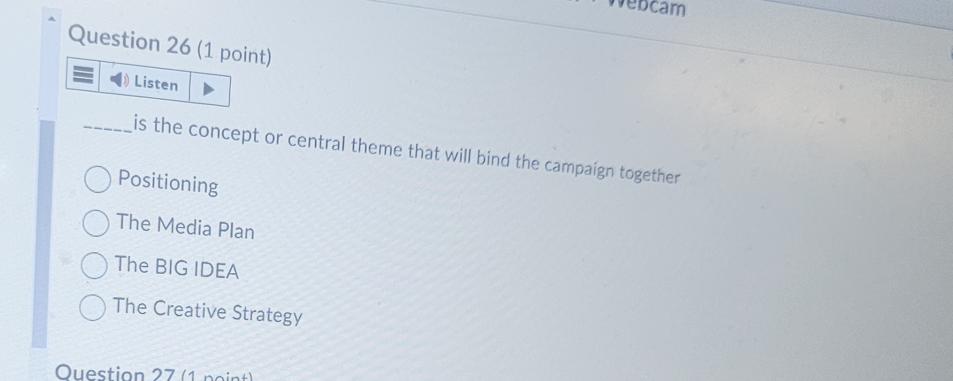  Question 26(1 point) Listen is the concept or central theme that