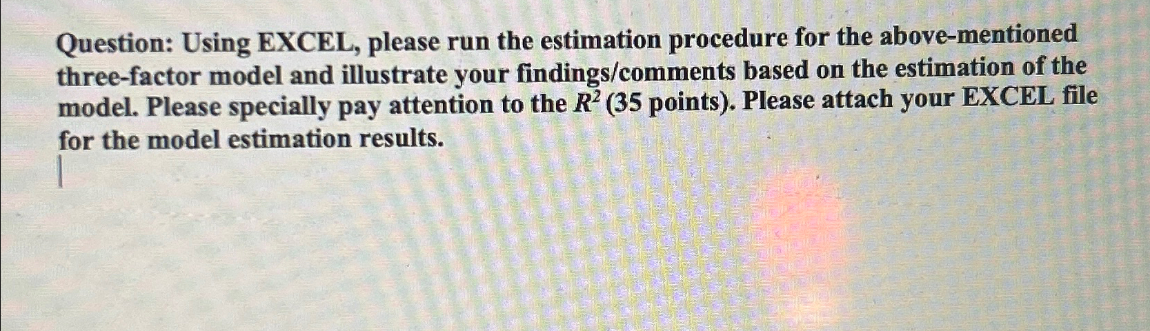  Question: Using EXCEL, please run the estimation procedure for the above-mentioned