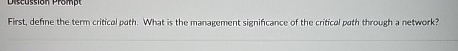  First, define the term criticol path. What is the management significance
