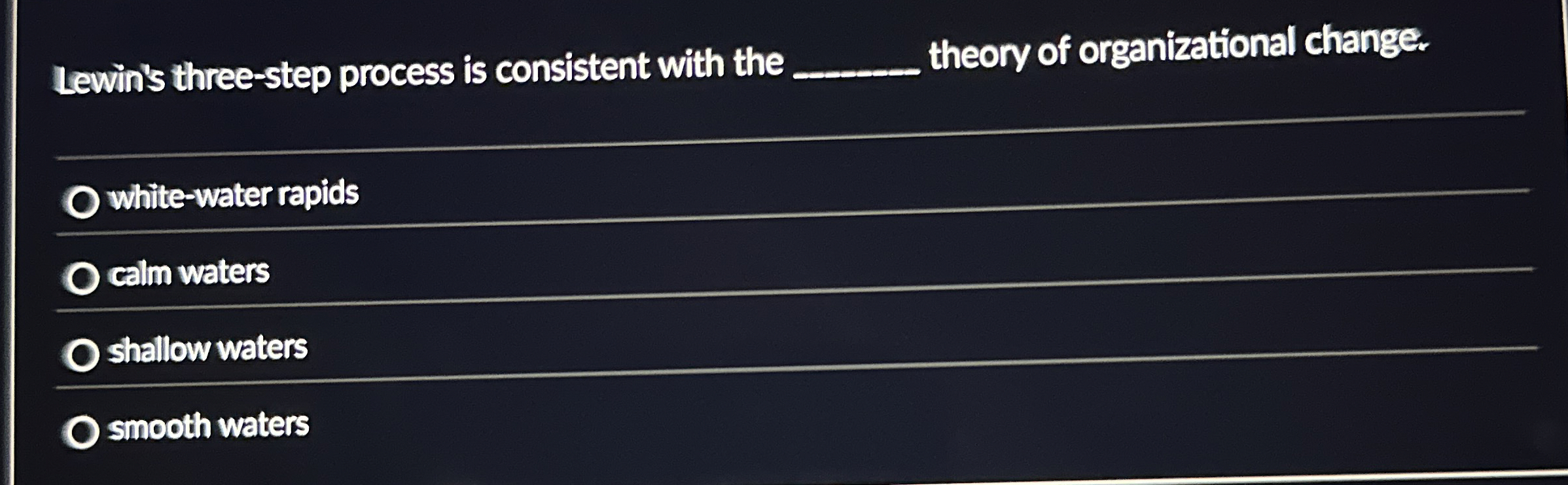  Lewin's three-step process is consistent with the theory of organizational change.