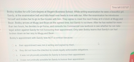  Time left 0:57:07 Bobby studies for a B Com-degree at Regent