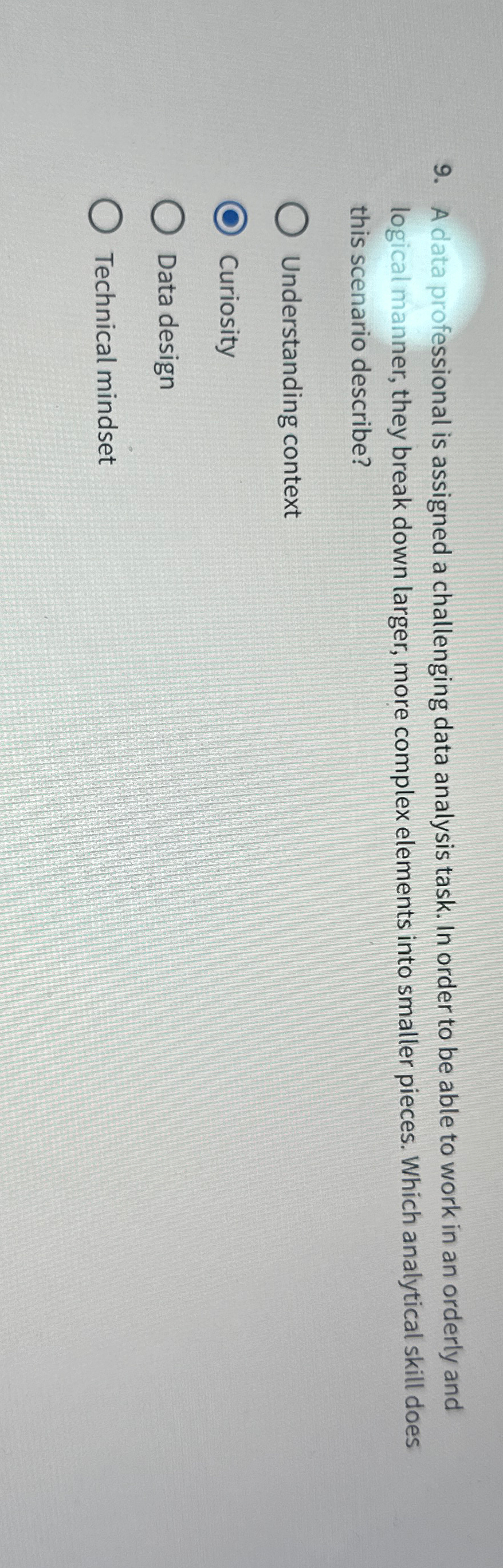  A data professional is assigned a challenging data analysis task. In