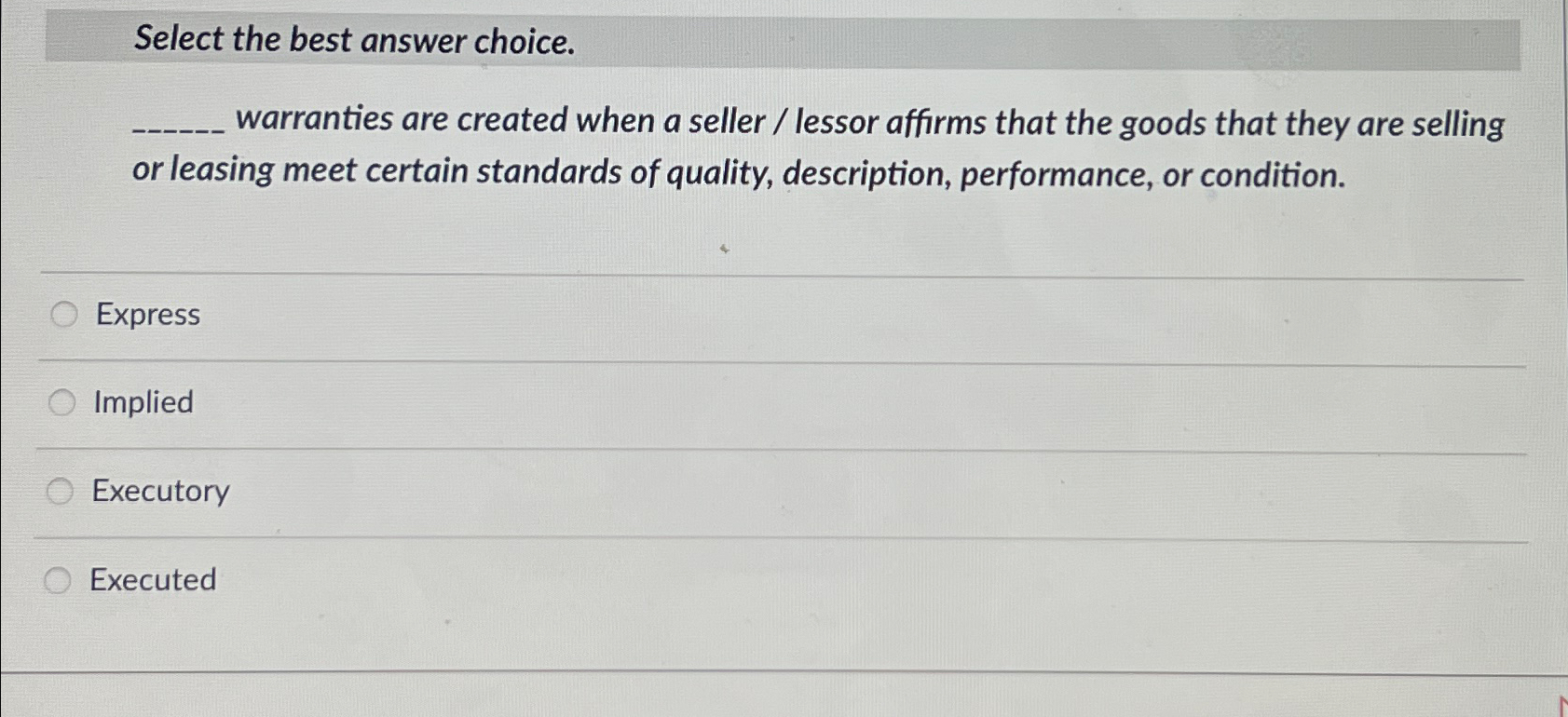  Select the best answer choice. q, warranties are created when a