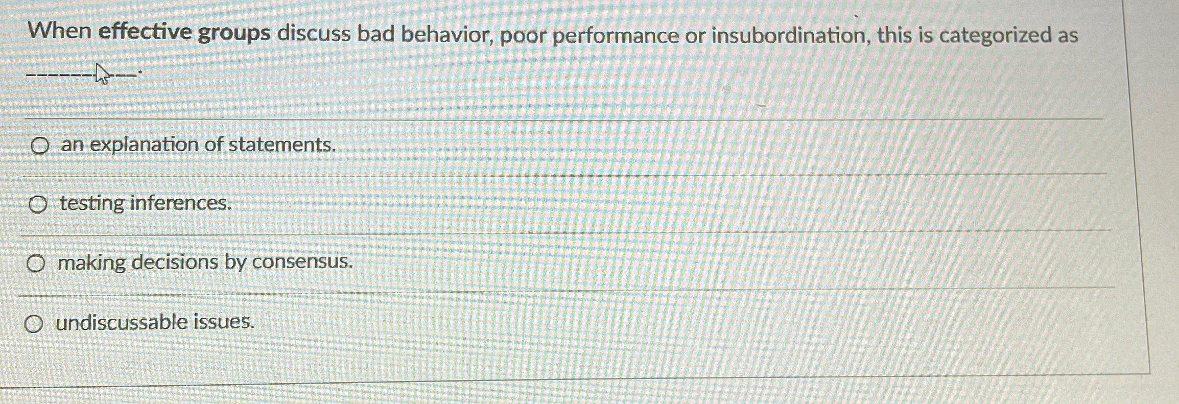  When effective groups discuss bad behavior, poor performance or insubordination, this