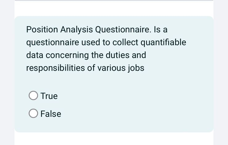  Position Analysis Questionnaire. Is a questionnaire used to collect quantifiable data
