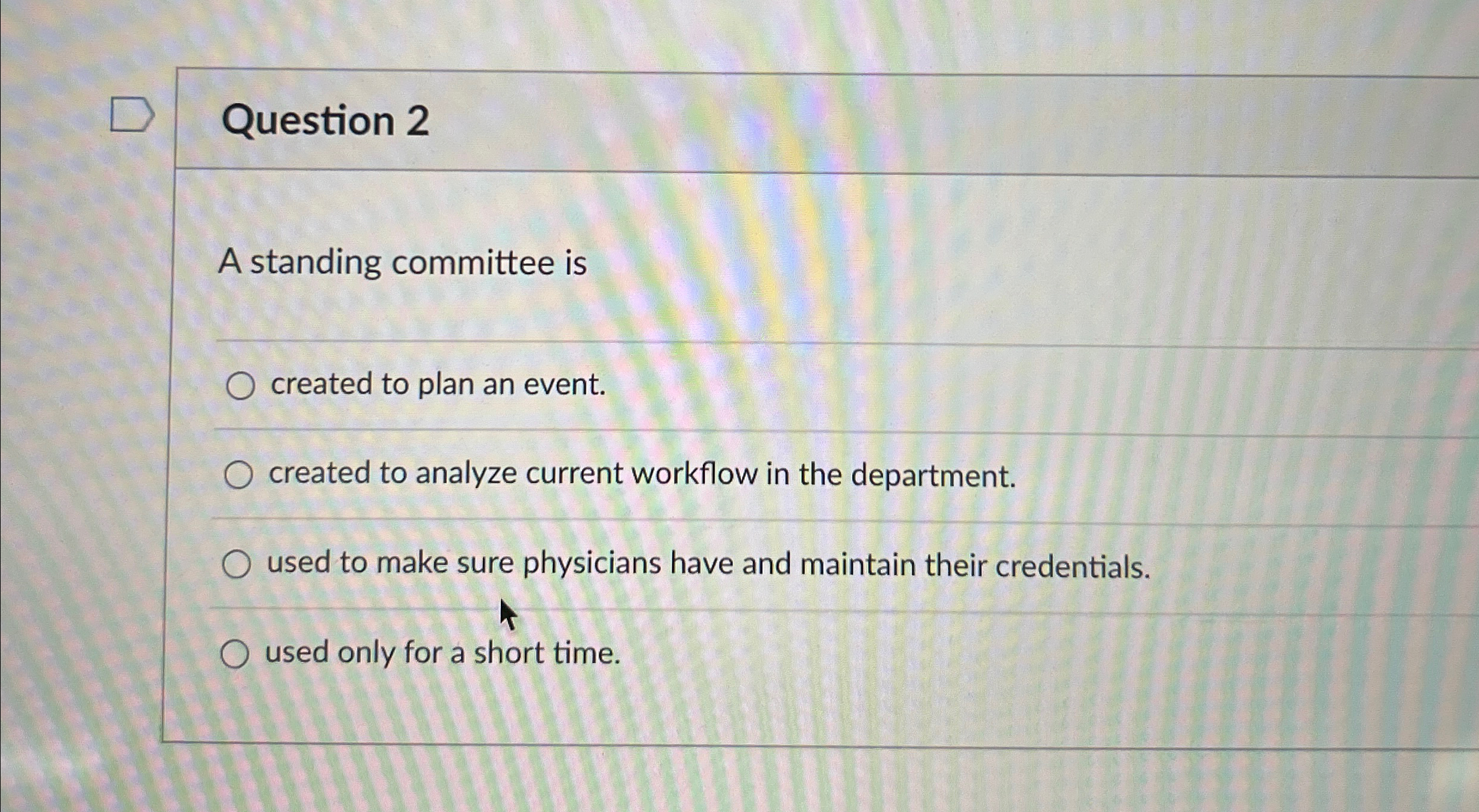  Question 2 A standing committee is created to plan an event.