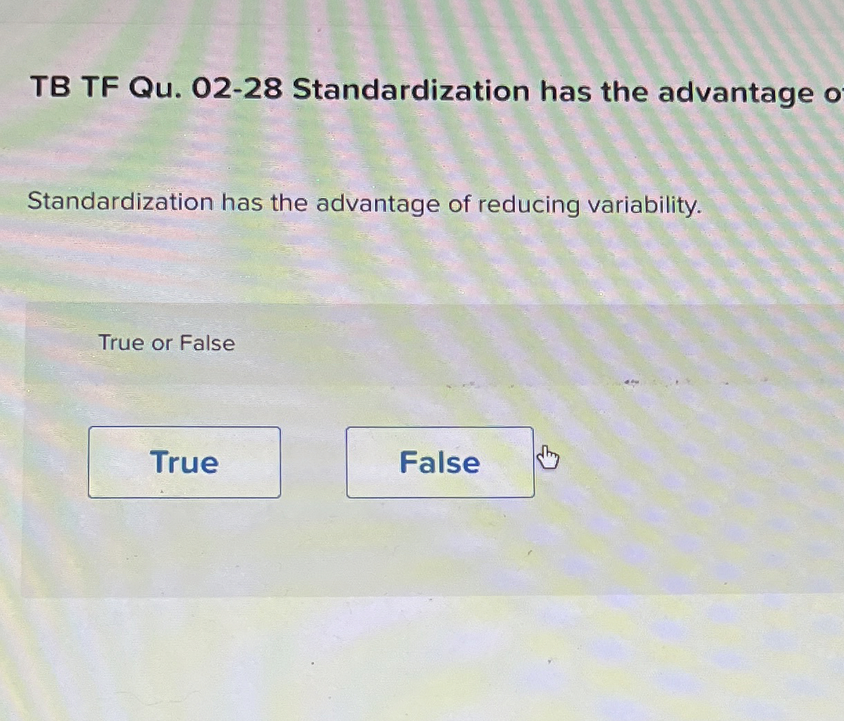  TB TF Qu.02-28 Standardization has the advantage o Standardization has the