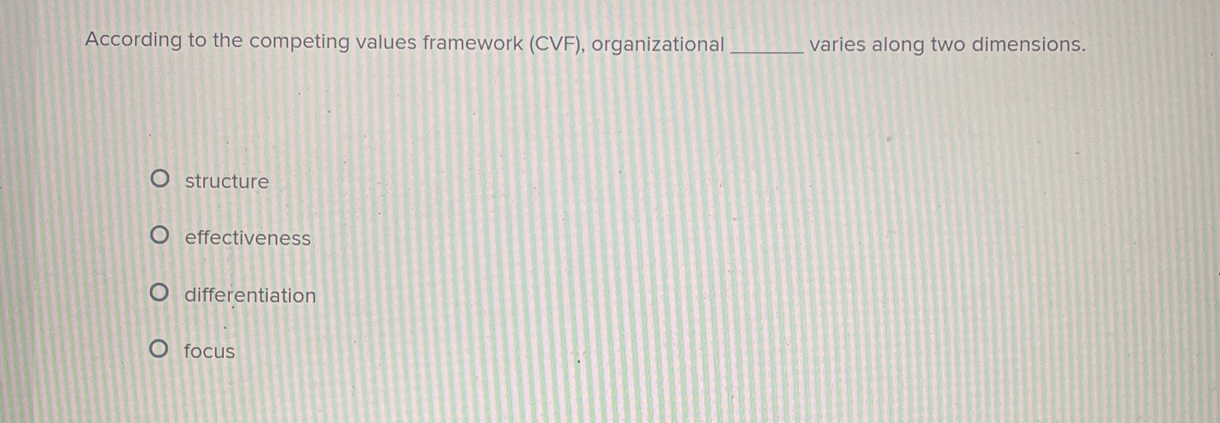 According to the competing values framework (CVF), organizational varies along two