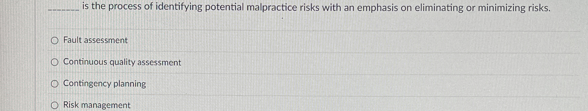  is the process of identifying potential malpractice risks with an emphasis