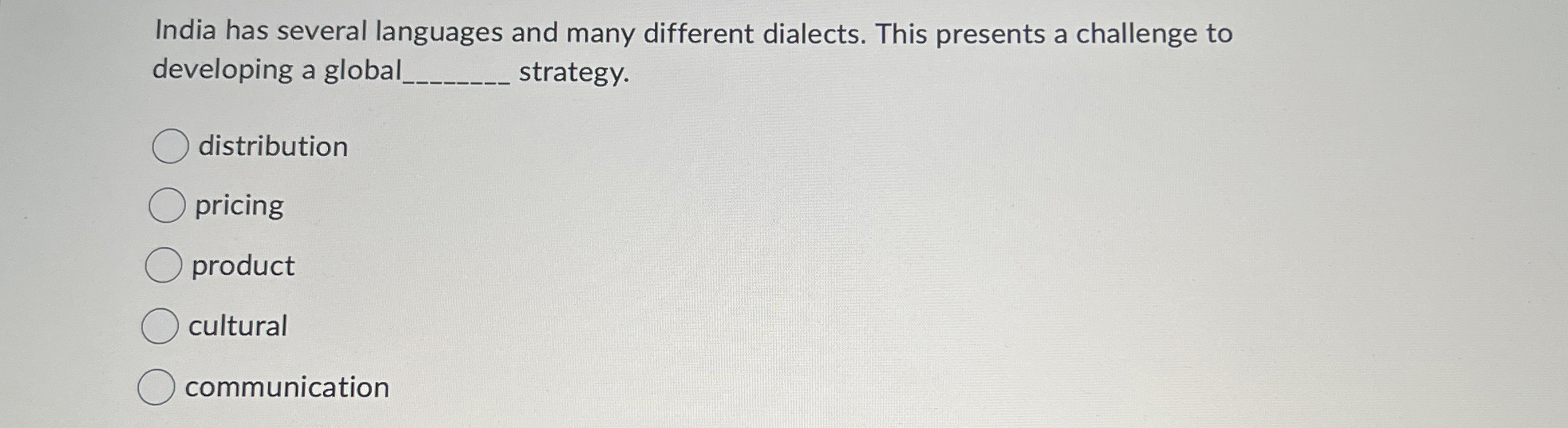  India has several languages and many different dialects. This presents a