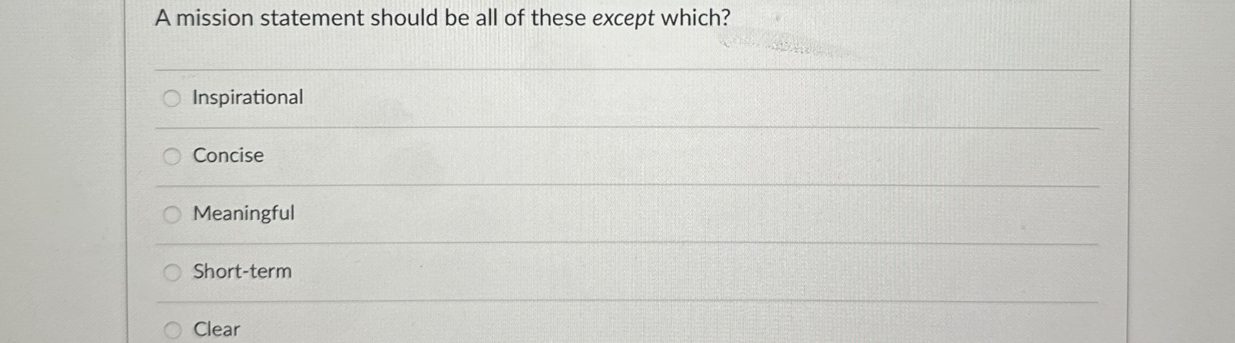  A mission statement should be all of these except which? q,