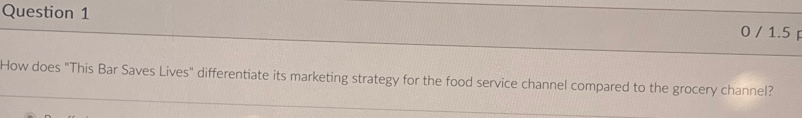  Question 1 How does "This Bar Saves Lives" differentiate its marketing
