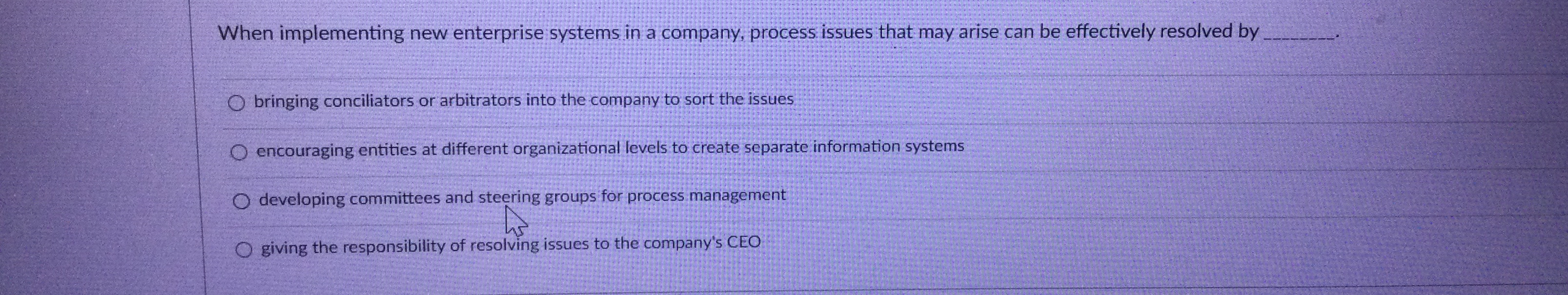 When implementing new enterprise systems in a company, process issues that