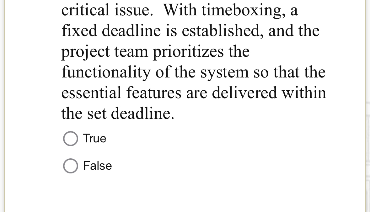  critical issue. With timeboxing, a fixed deadline is established, and the