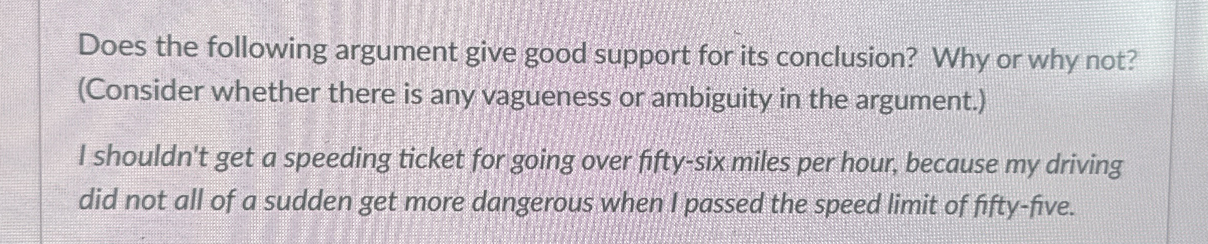  Does the following argument give good support for its conclusion? Why