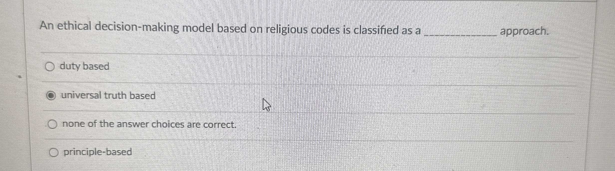  An ethical decision-making model based on religious codes is classified as