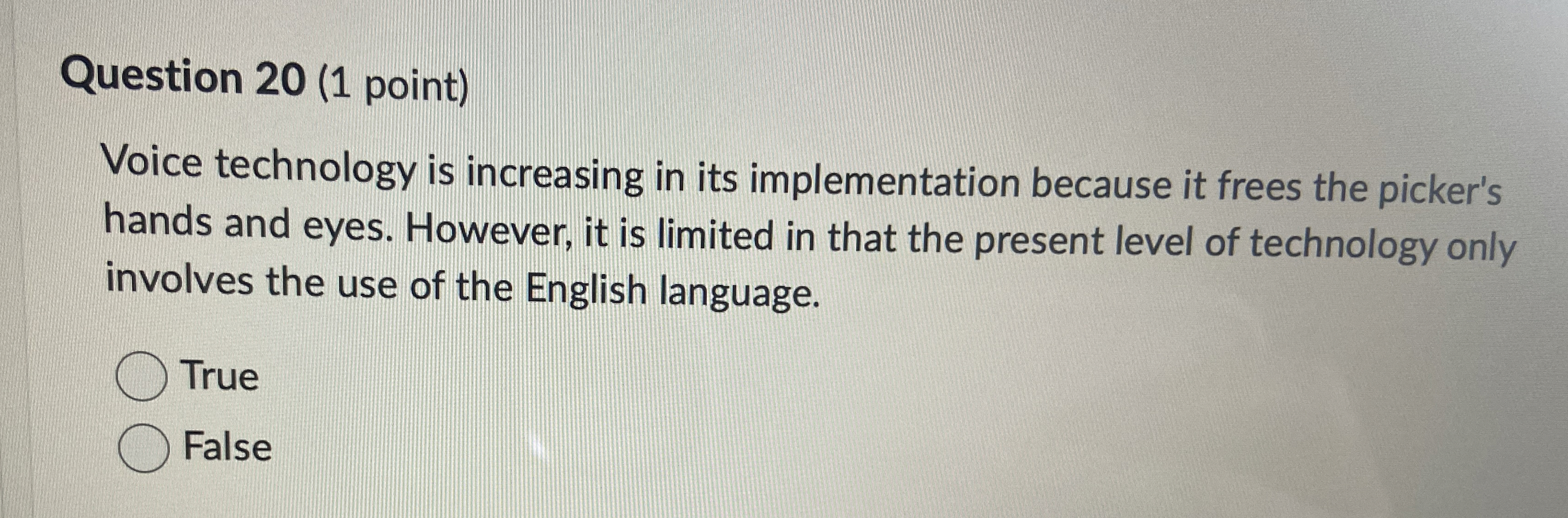  Question 20(1 point) Voice technology is increasing in its implementation because