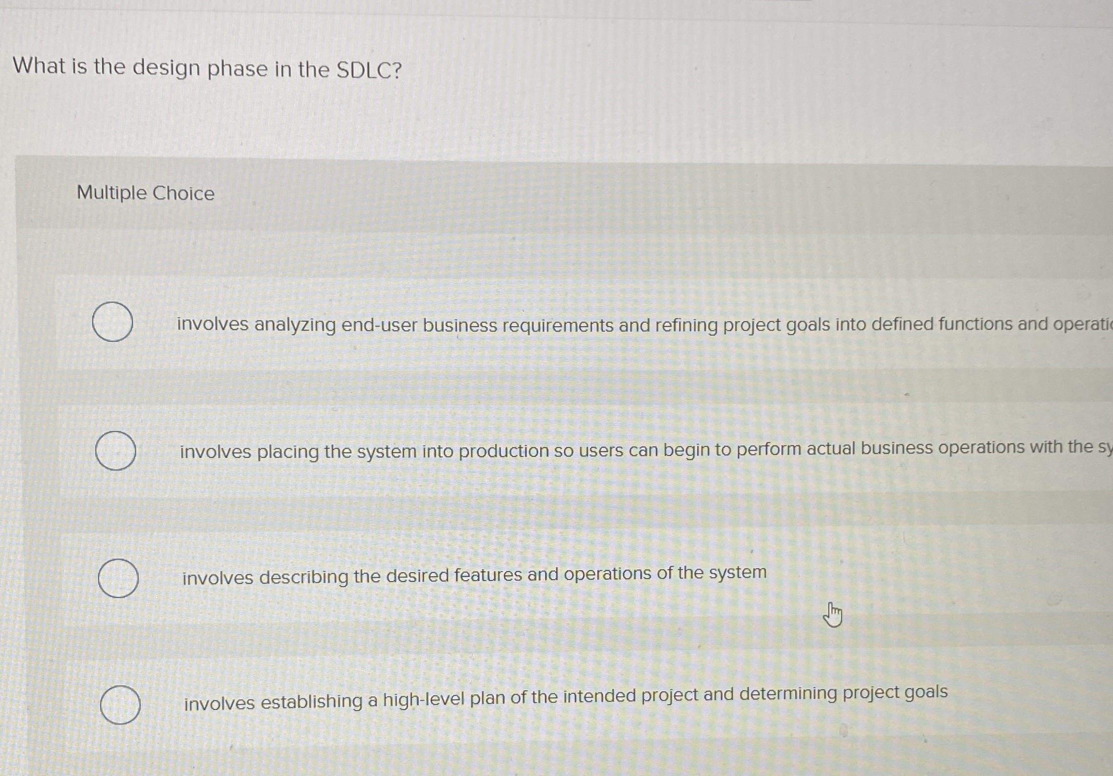  What is the design phase in the SDLC? Multiple Choice involves