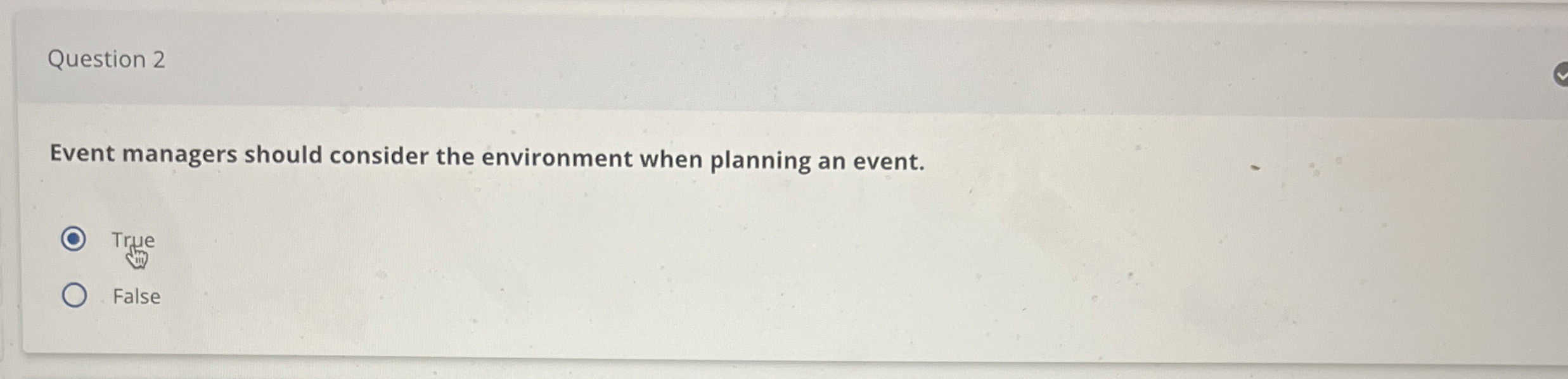  Question 2 Event managers should consider the environment when planning an