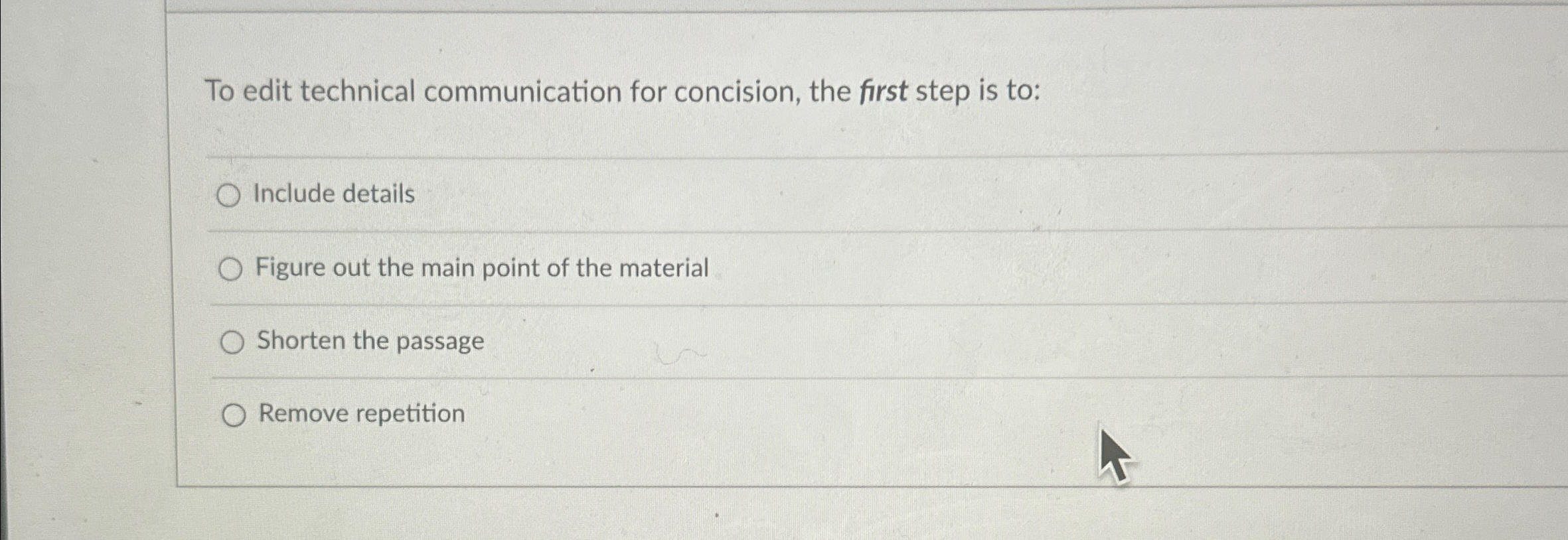  To edit technical communication for concision, the first step is to: