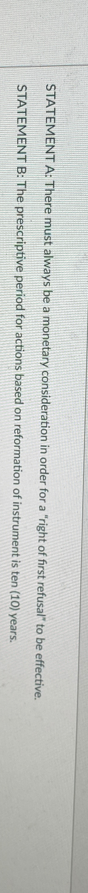  STATEMENT A: There must always be a monetary consideration in order