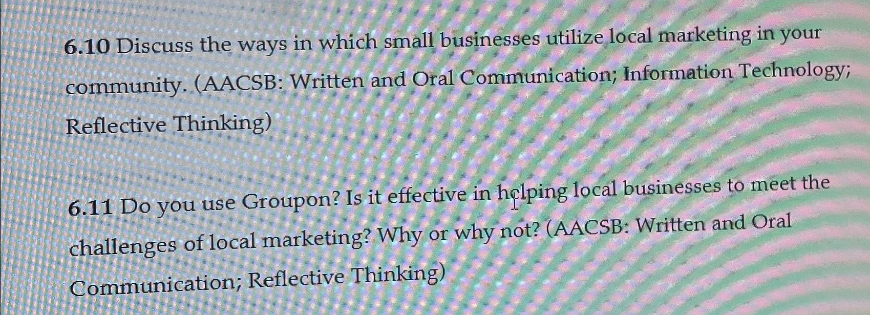  6.10 Discuss the ways in which small businesses utilize local marketing
