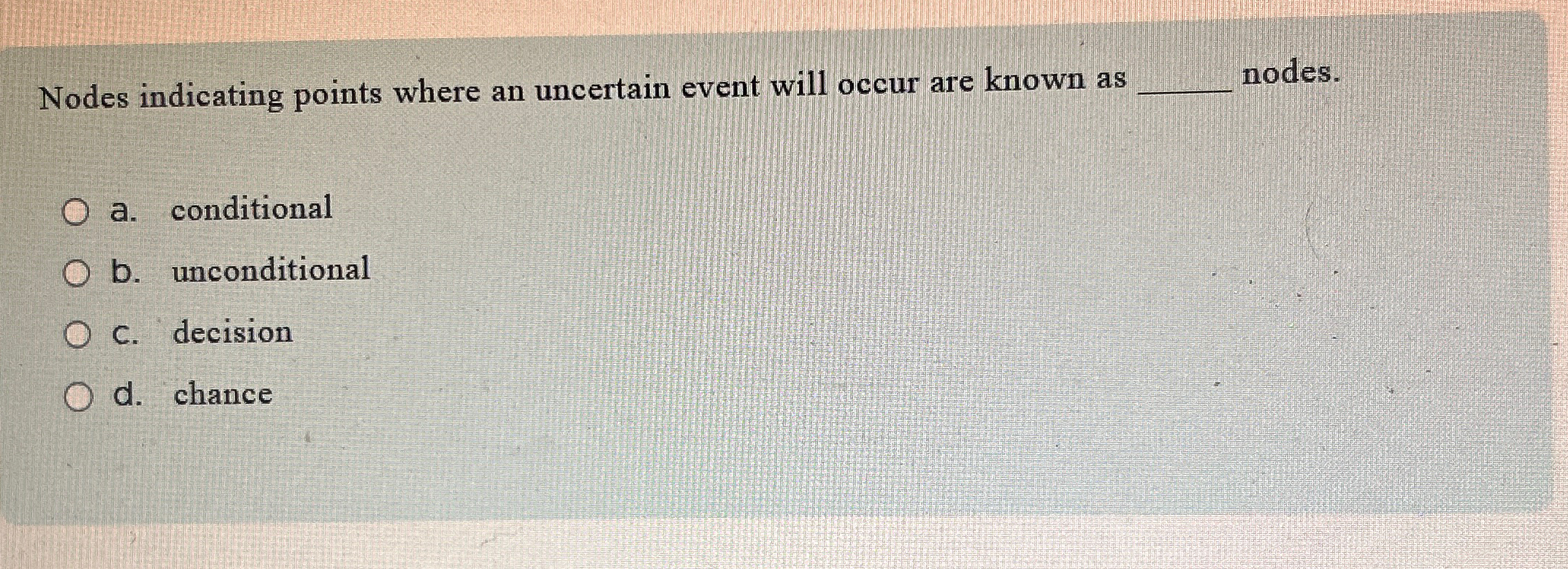  Nodes indicating points where an uncertain event will occur are known