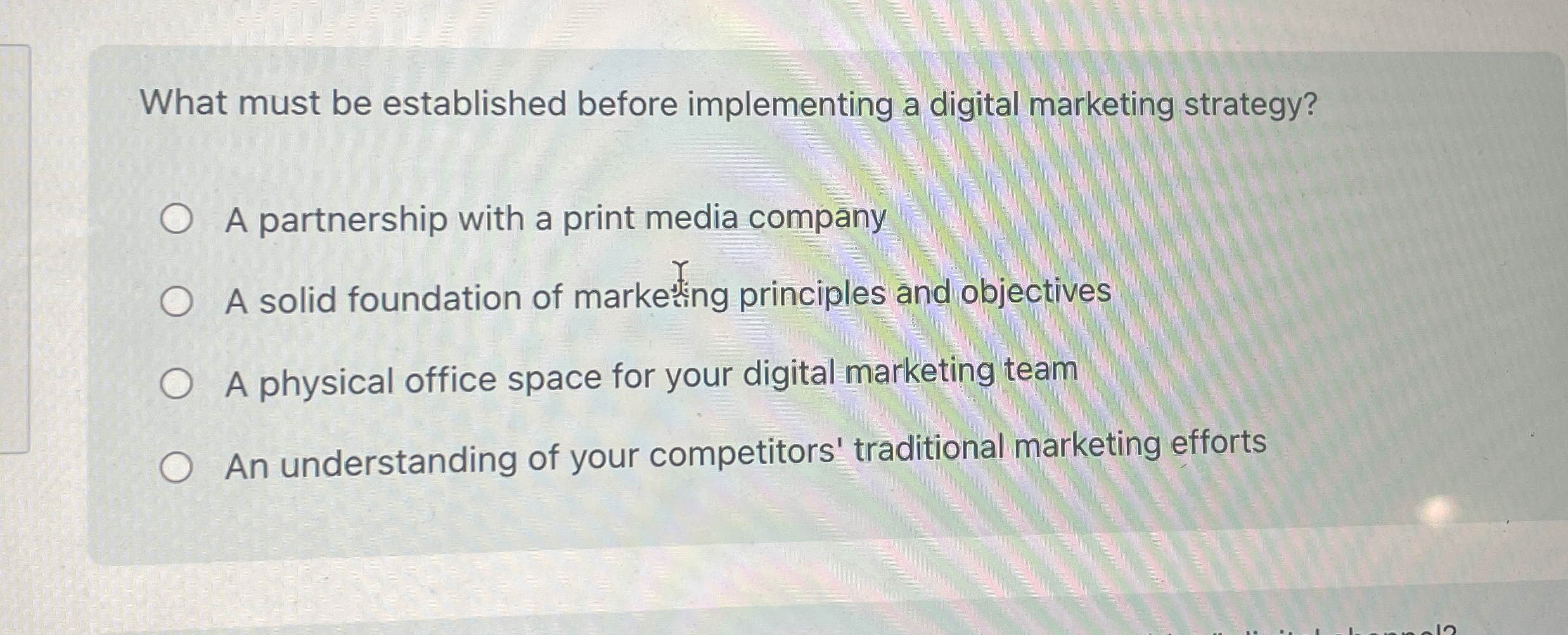  What must be established before implementing a digital marketing strategy? A