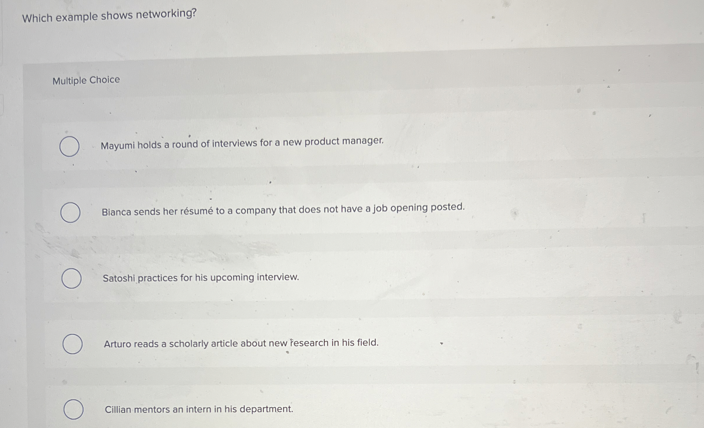  Which example shows networking? Multiple Choice Mayumi holds a round of