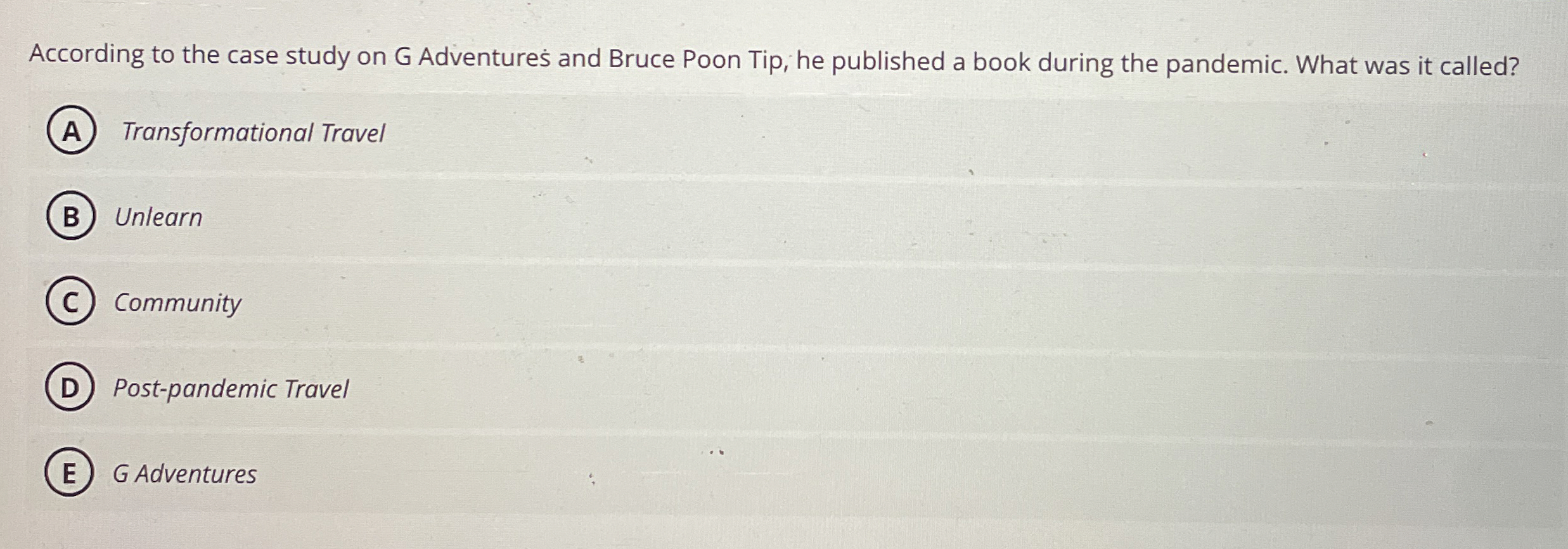  According to the case study on G Adventures and Bruce Poon