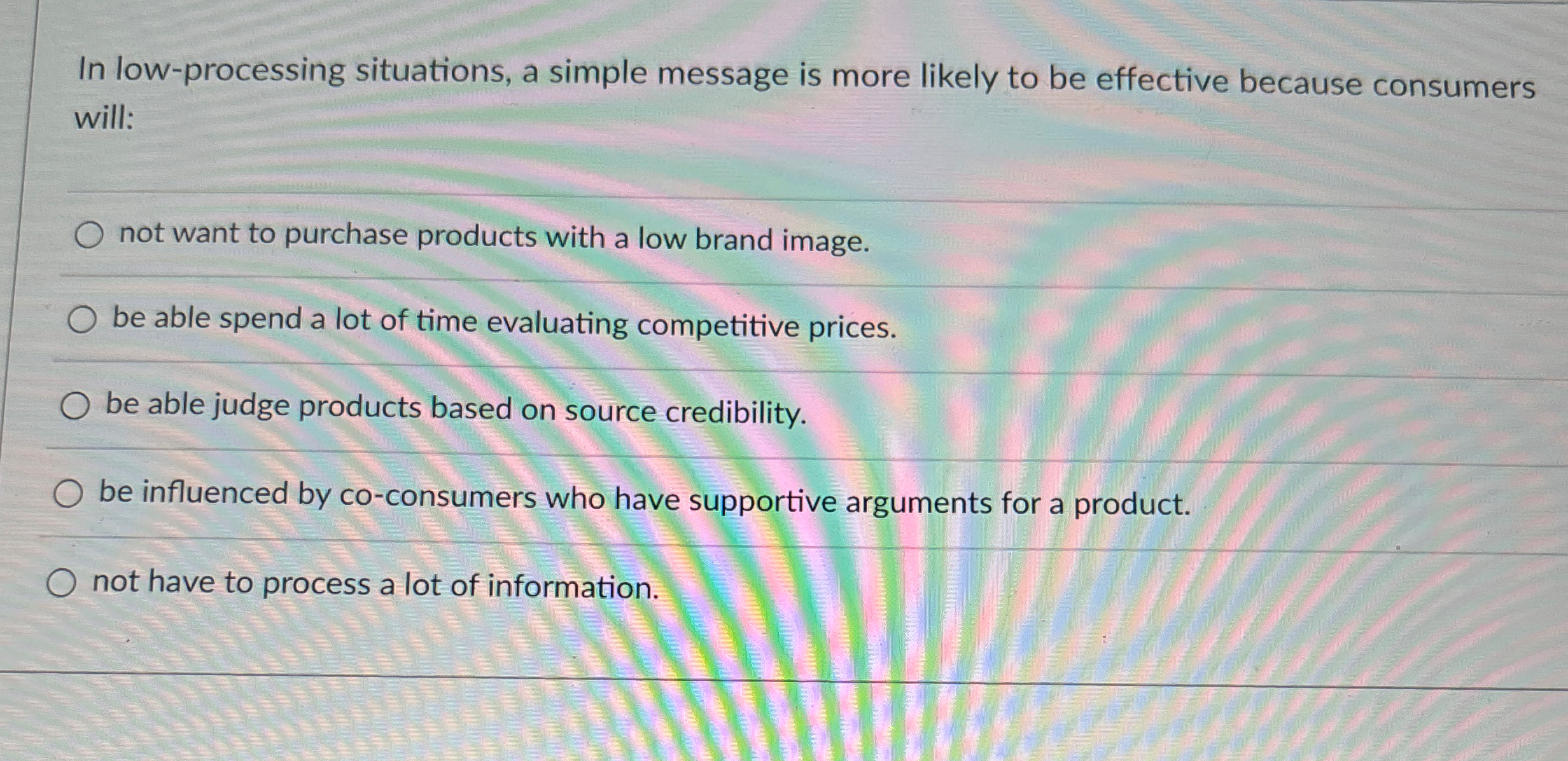  In low-processing situations, a simple message is more likely to be