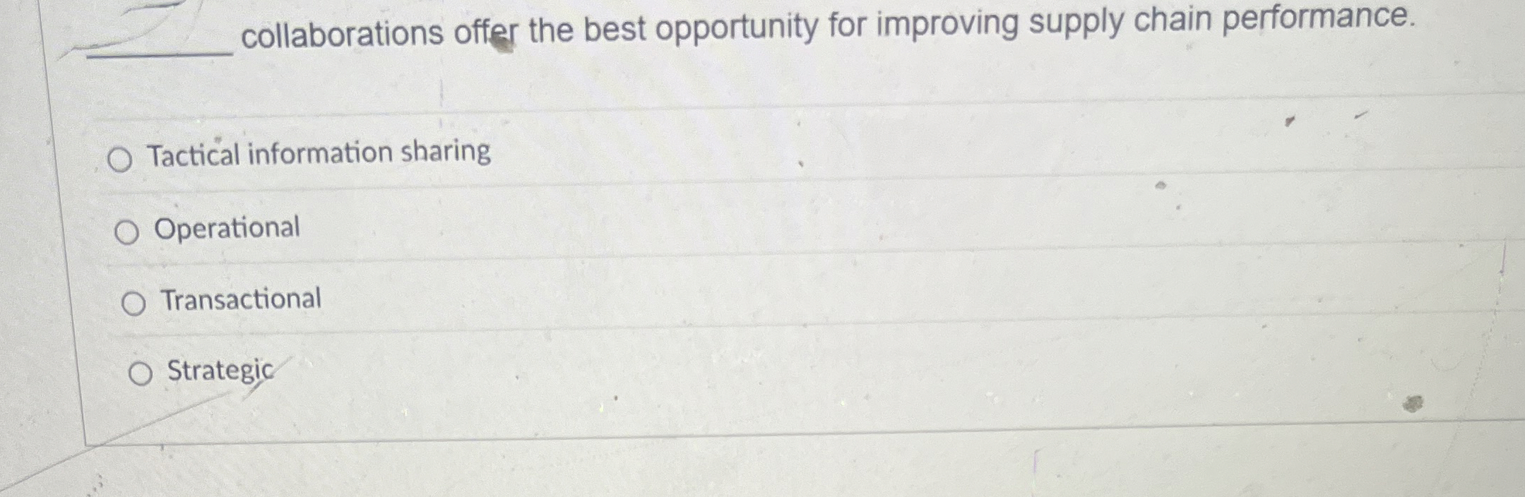  collaborations offer the best opportunity for improving supply chain performance. Tactical