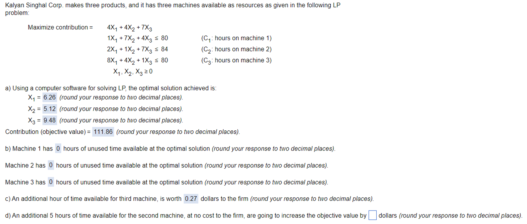  Please answer d! Kalyan Singhal Corp. makes three products, and it