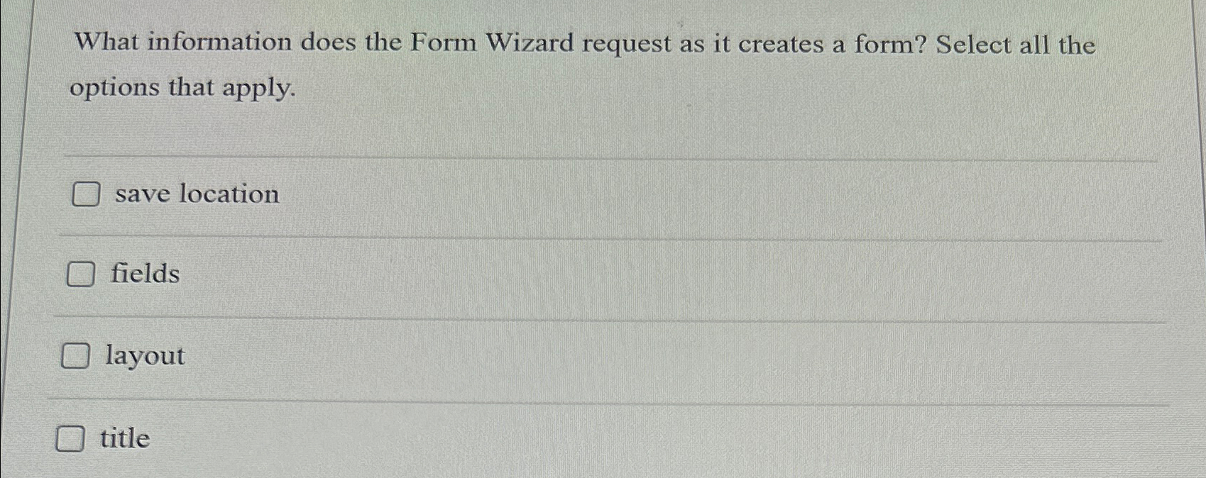  What information does the Form Wizard request as it creates a