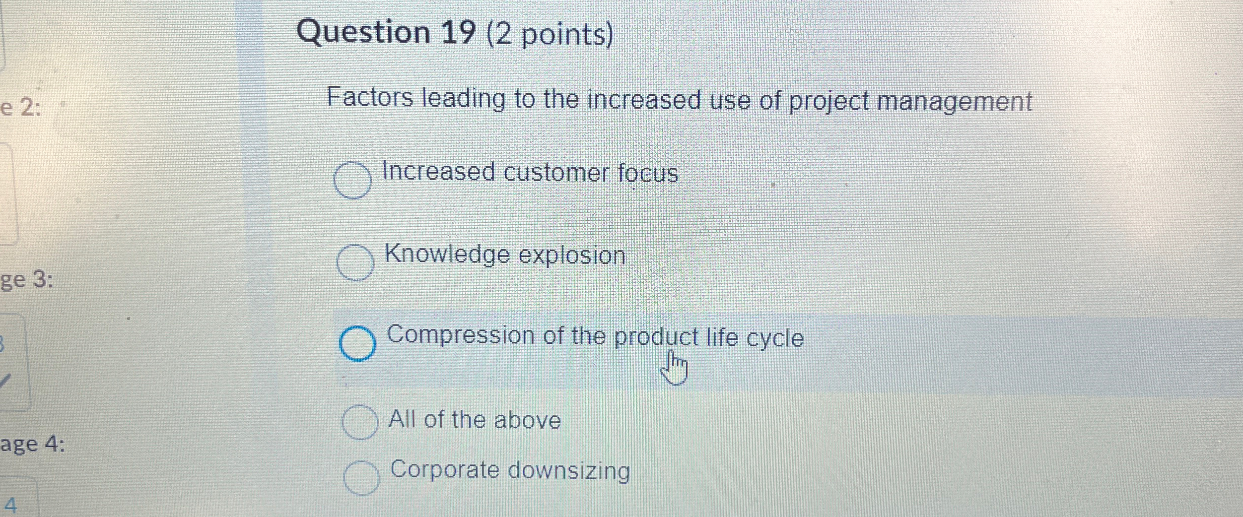  Question 19(2 points) Factors leading to the increased use of project
