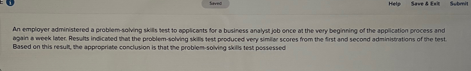  An employer administered a problem-solving skills test to applicants for a
