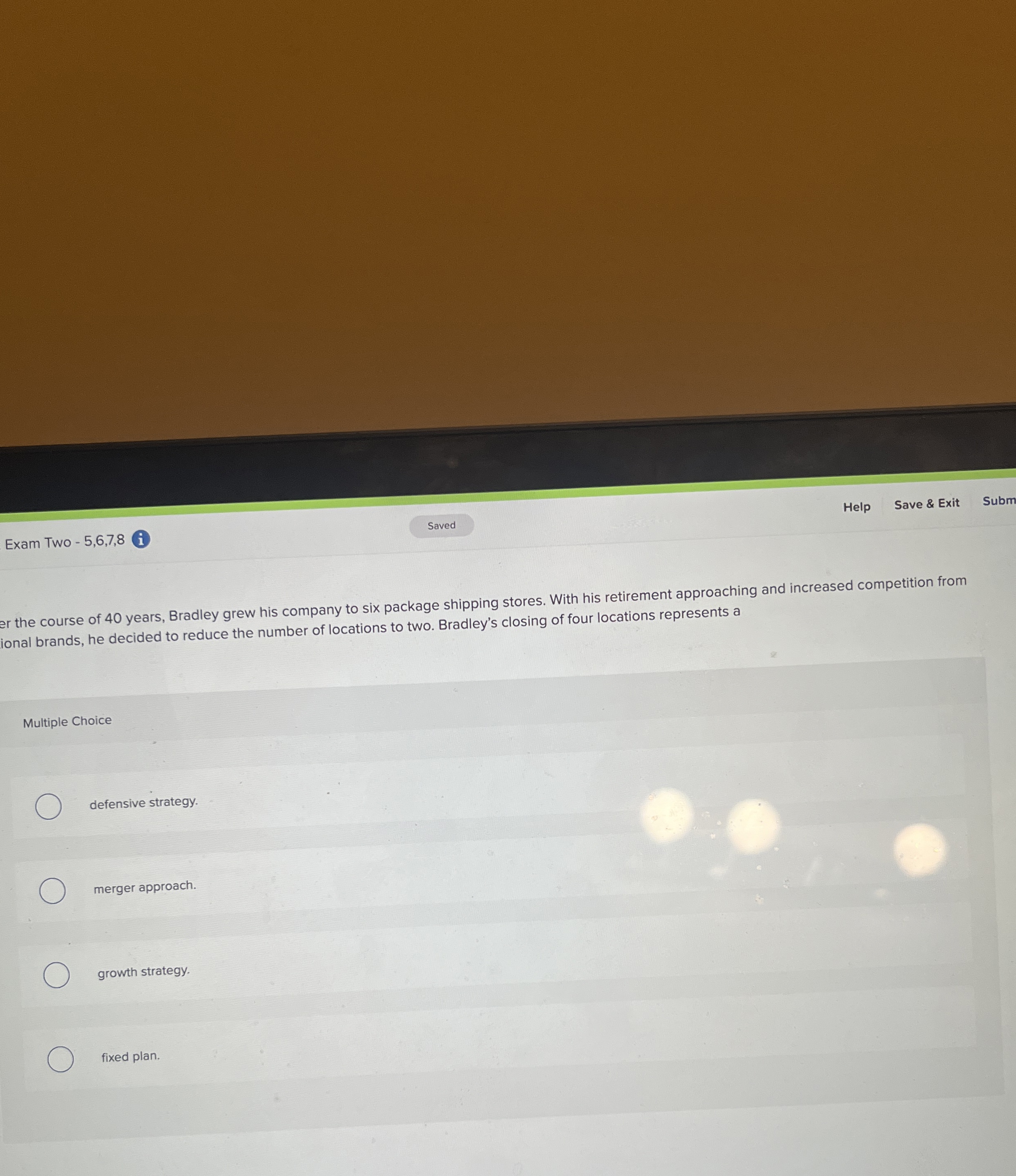  Exam Two -5,6,7,8 Help Save & Exit Subm er the course