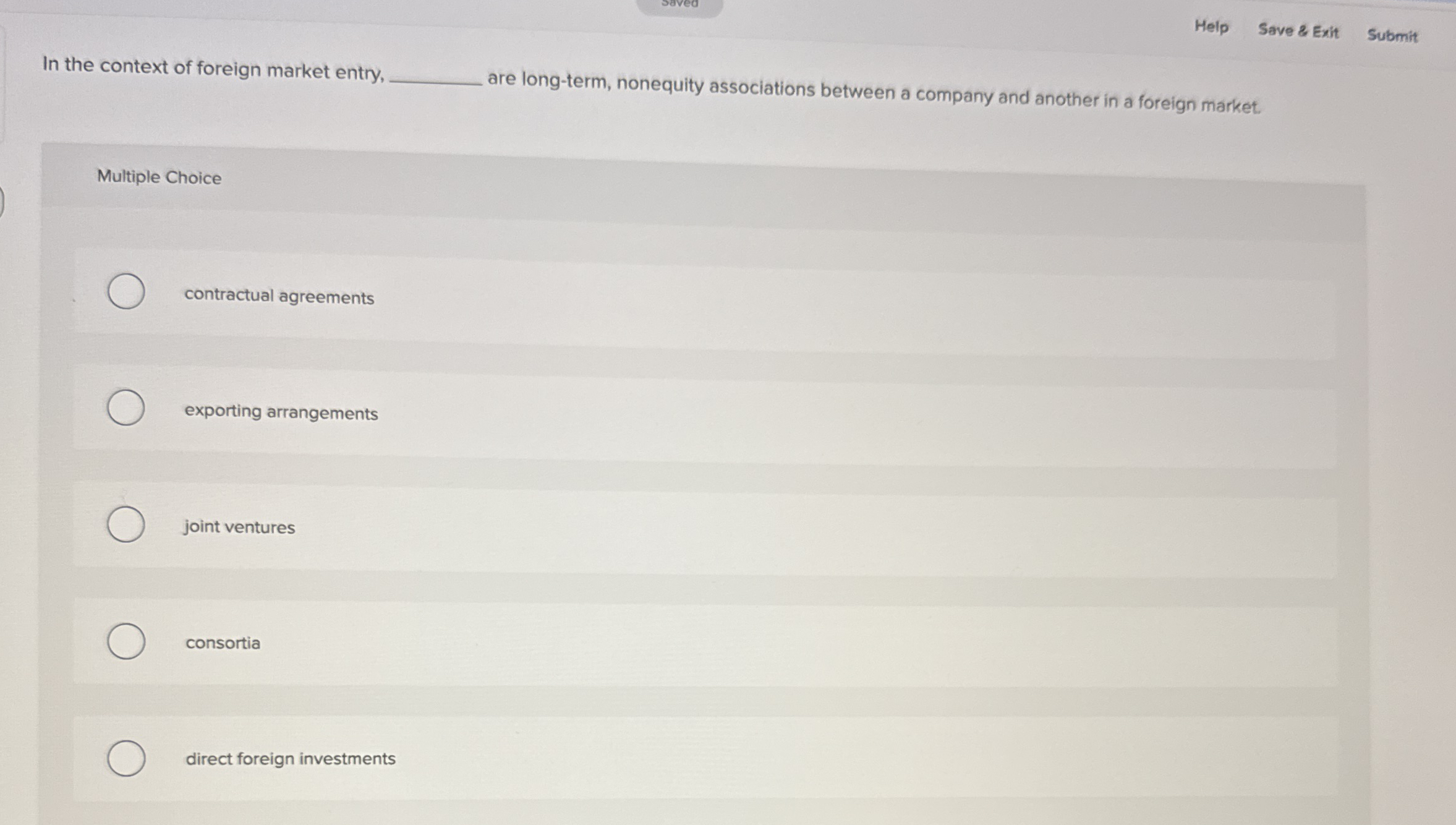  Help Save & Exit Submit In the context of foreign market