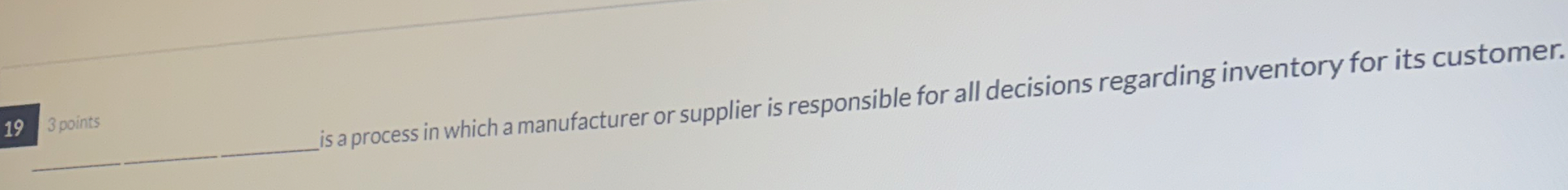  3 points is a process in which a manufacturer or supplier