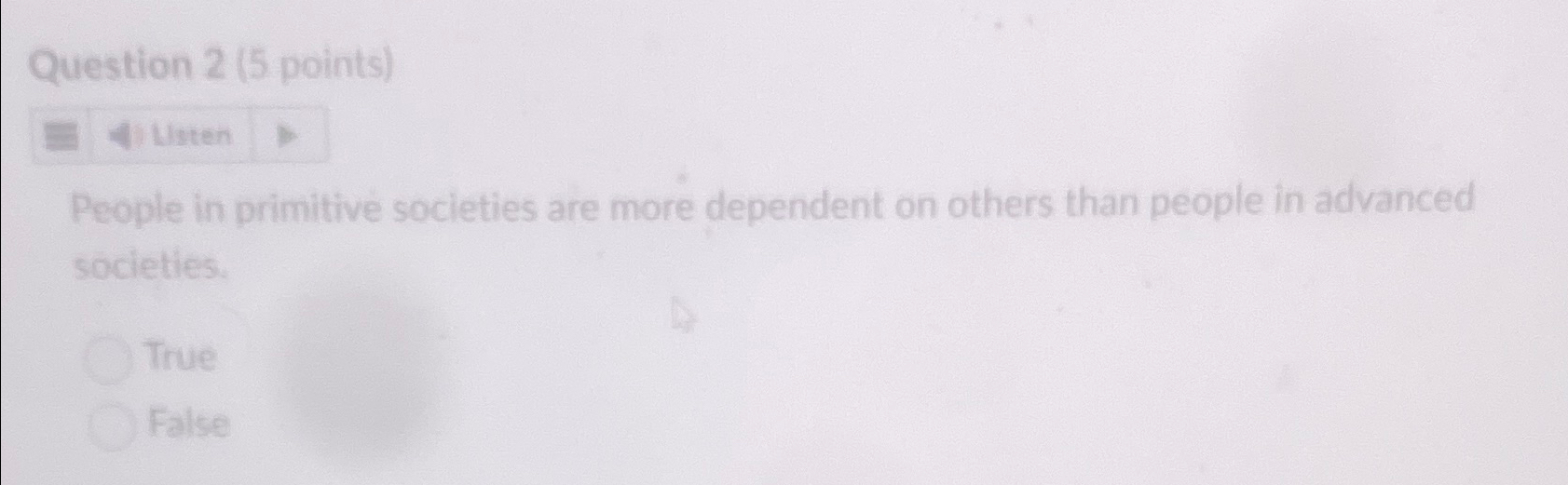  Question 2(5 points) Usten Phopte tin prinitive societies are more dependent